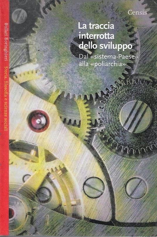 La traccia interrotta dello sviluppo. Dal "sistema-Paese" alla "poliarchia" - copertina