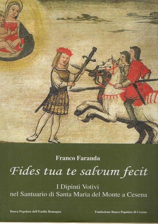 "Fides tua te salvum fecit". I dipinti votivi nel Santuario di Santa Maria del Monte a Cesana - copertina