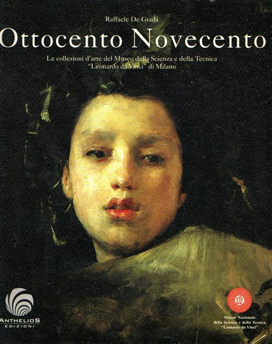 Ottocento Novecento. Le collezioni d'arte del Museo nazionale della scienza e della tecnica Leonardo da Vinci di Milano - copertina