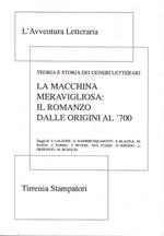 macchina meravigliosa: il romanzo dalle origini al '700 . Teoria e storia dei generi letterari