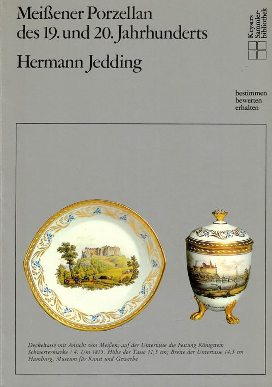 Meißner Porzellan des 19. und 20. Jahrhunderts 1800 - 1933. Bestimmen, bewerten, erhalten - copertina