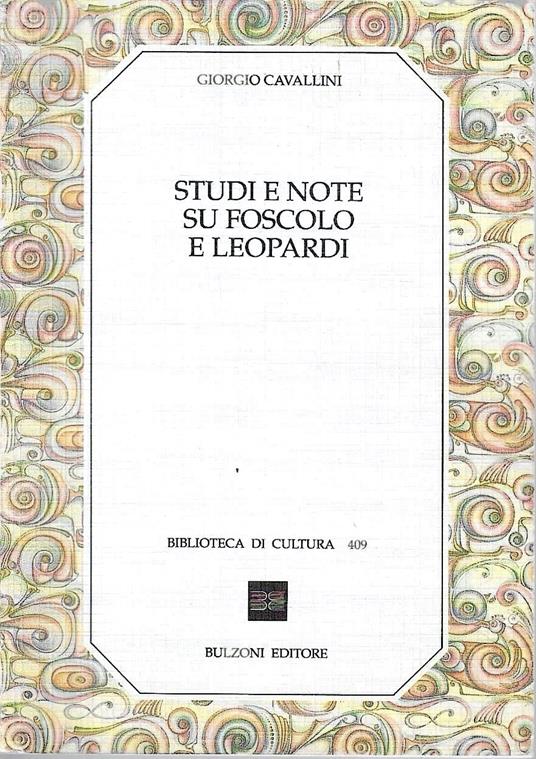 Studi e note su Foscolo e Leopardi - Giorgio Cavallini - copertina