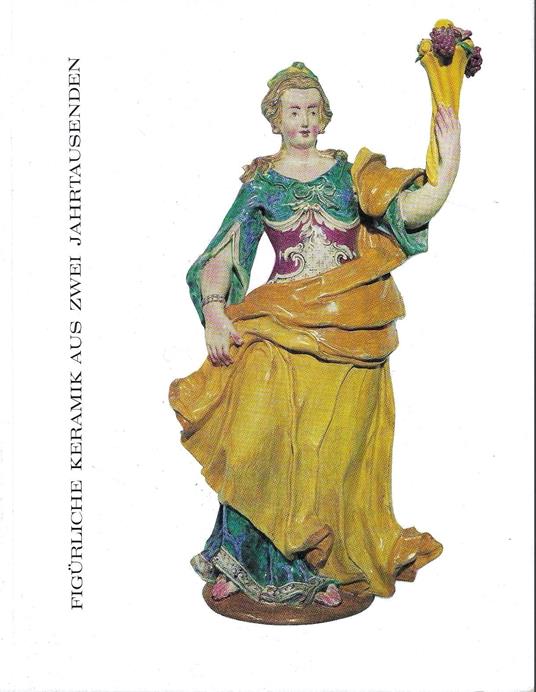 Figurliche Keramik aus Zwei Jahrtausenden - copertina
