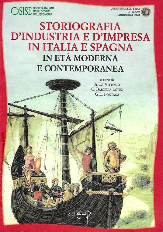 Storiografia d'industria e d'impresa in Italia e Spagna in età moderna e contemporanea - copertina