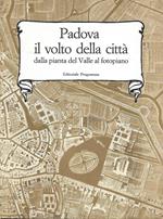 Padova: il volto della Città dalla pianta del Valle al fotopiano