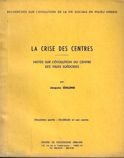 crise des centres. Notes sur l'évolution du centre des villes suédoises. Deuxième partie: Stockholm et son centre - copertina