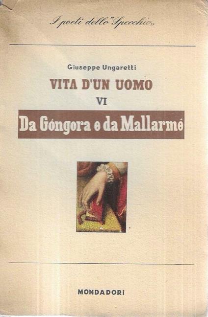 Da Gongora e da Mallarmé. (Vita d'un uomo, VI - Traduzioni, II) - Giuseppe Ungaretti - copertina