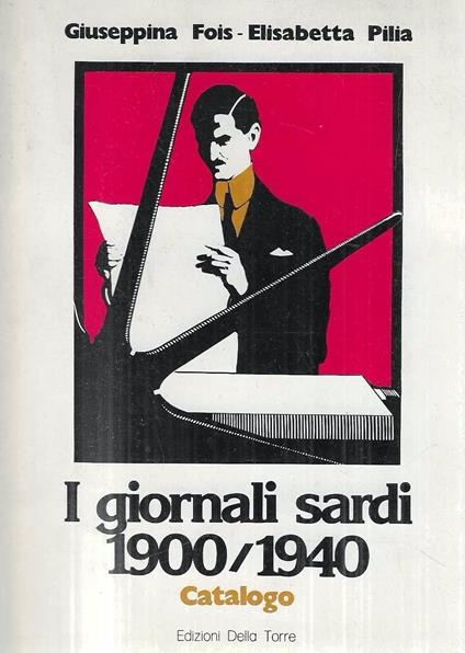 I giornali sardi 1900/1940. Catalogo - G. Fois - copertina