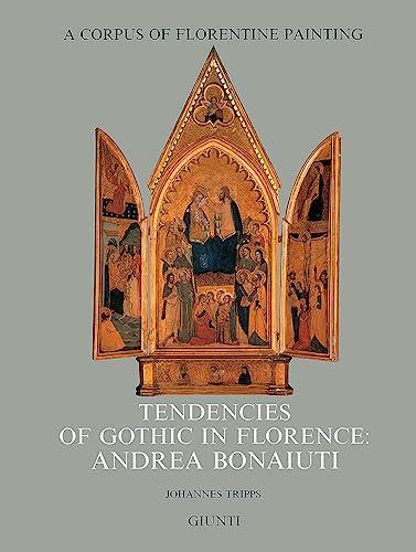 Tendencies of gothic in Florence: Andrea Bonaiuti: Section IV, Vol VII - Johannes Tripps - copertina