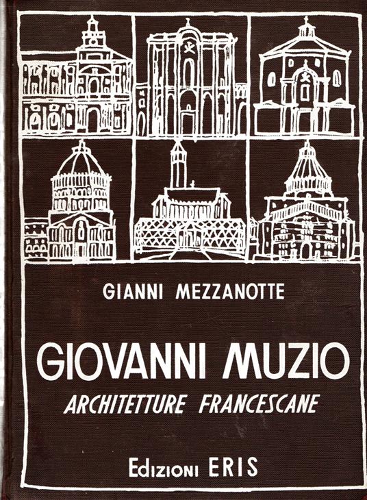 Giovanni Muzio architetture francescane - Gianni Mezzanotte - copertina