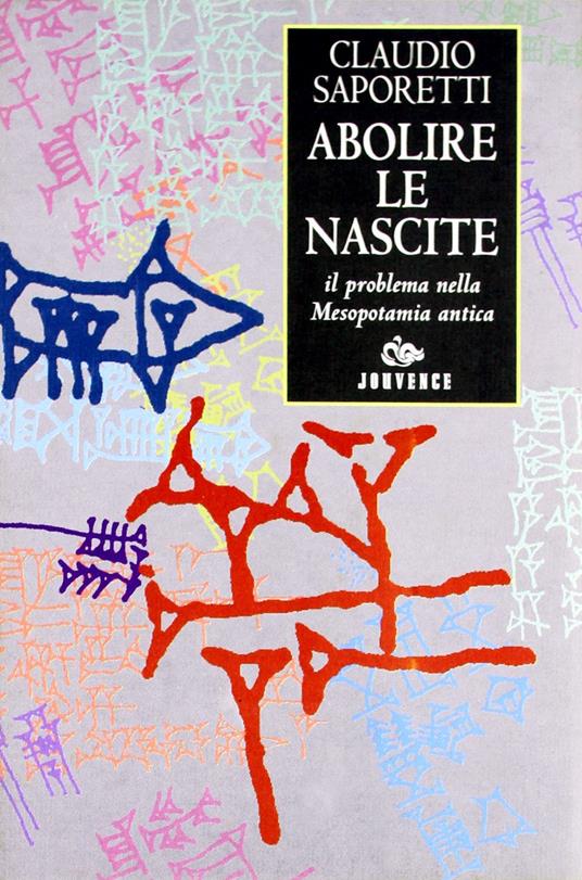 Abolire le nascite. Il problema nella Mesopotamia antica - Claudio Saporetti - copertina