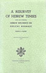 A Resurvey of Hebrew Tenses. With an appendix: Hebrew Influence on Biblical Aramaic