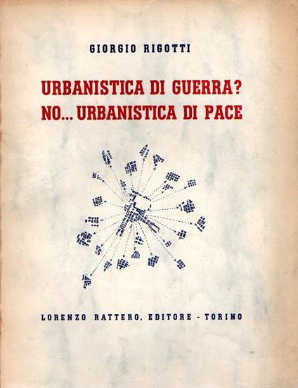 Urbanistica di guerra? No... Urbanistica di pace - Giorgio Zigiotti - copertina