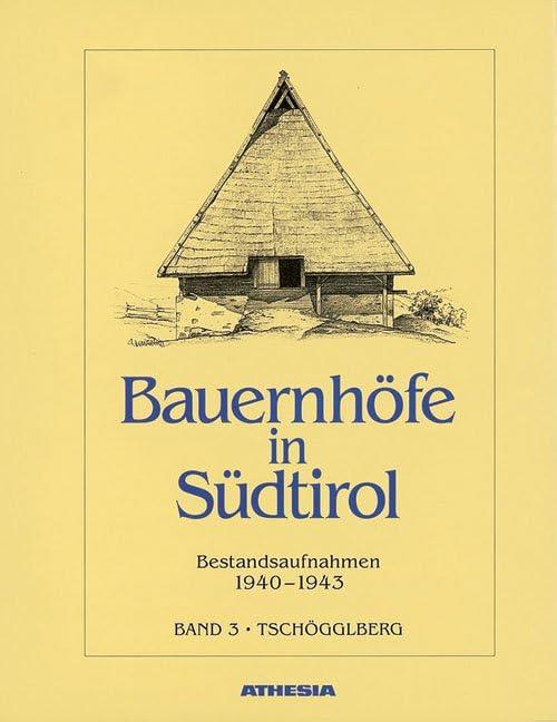 Bauernhöfe in Südtirol. Bestandaufnahmen 1940-1943. Ediz. illustrata. Tschögglberg (Vol. 3) - Helmut Stampfer - copertina