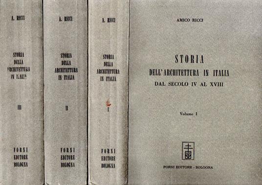 Storia dell'architettura in Italia dal secolo IV al XVIII (3 vol.) - Amico Ricci - copertina