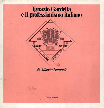 Ignazio Gardella e il professionismo italiano - Alberto Samonà - copertina