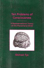 Ten Problems of Consciousness: A Representational Theory of the Phenomenal Mind