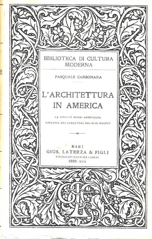 L' architettura in America. La civiltà nord-americana riflessa nei caratteri dei suoi edifici - Pasquale Carbonara - copertina