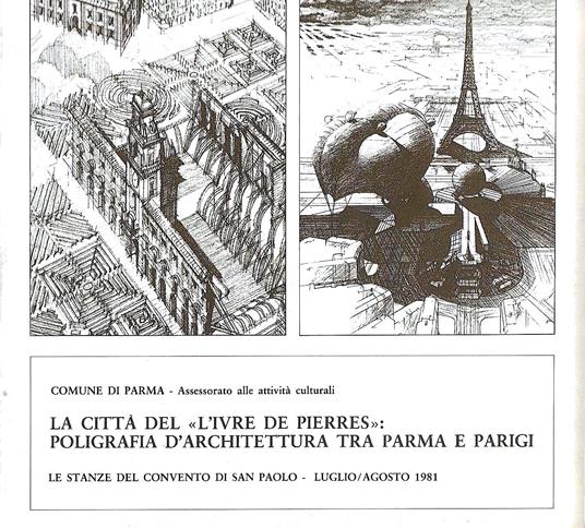 La città del "L' ivre de pierres": poligrafia d'architettura tra Parma e Parigi - copertina