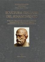 SCULTURA ITALIANA DEL RINASCIMENTO Statue e rilievi in marmo e pietra, terracotta, stucco e legno, bronzetti e sculture decorative