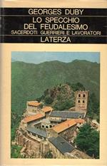 Lo specchio del feudalesimo : sacerdoti, guerrieri e lavoratori