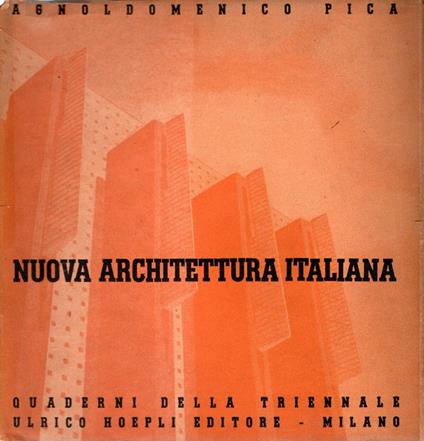 Nuova Architettura Italiana : Quaderni della Triennale - Agnoldomenico Pica - copertina