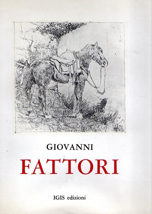 Giovanni Fattori : 177 acqueforti - Luigi Servolini - copertina