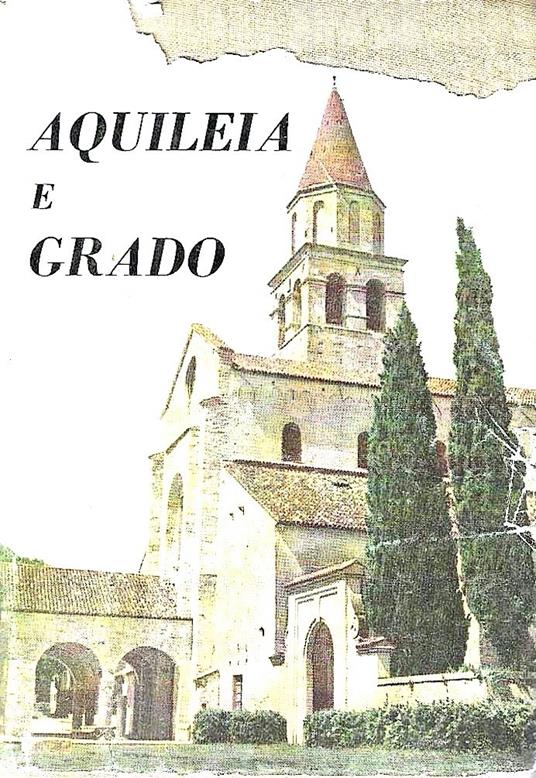 Aquileia e Grado. Guida storico-artistica - Giovanni Brusin - copertina