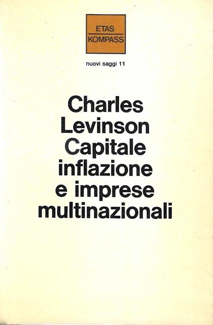 Capitale, inflazione e imprese multinazionali - Charles Levinson - copertina