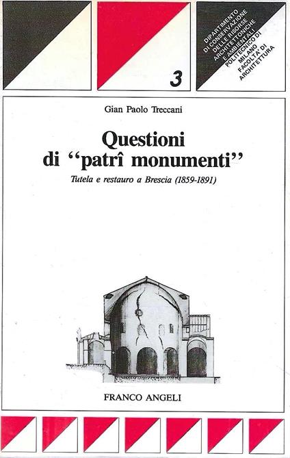 Questioni di "patrii monumenti". Tutela e restauro a Brescia - copertina