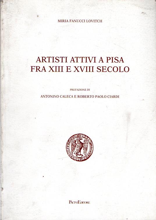 Artisti attivi a Pisa fra XIII e XVIII secolo - copertina