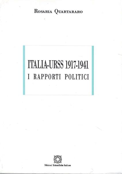 Italia-Urss (1917-1941). I rapporti politici - Rosaria Quartararo - copertina