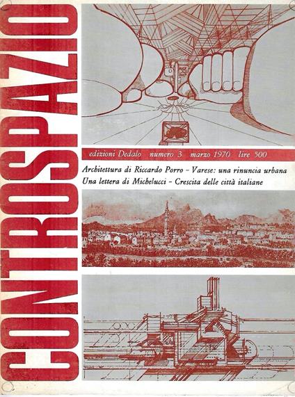 Architettura di Riccardo Porro - Varese: una rinuncia urbana - Una lettera di Michelucci - Crescita delle città italiane (Controspazio. Mensile di architettura e urbanistica. Anno II , n.3 - marzo 1970) - copertina