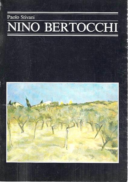 Nino Bertocchi (Bologna 1900-Monzuno 1956) - Paolo Stivani - copertina