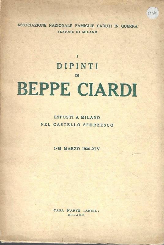 I dipinti di Beppe Ciardi esposti a Milano nel Castello Sforzesco, 1-13 marzo 1936 - copertina