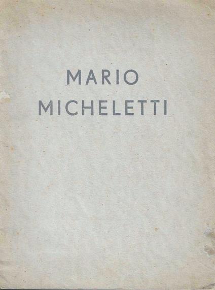 I dipinti di Mario Micheletti esposti da "A.M.A." Milano, dal 4 al 24 giugno 1936 - copertina