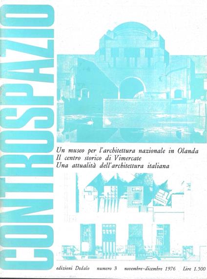 Un museo per l'architettura nazionale in Olanda - Il centro storico di Vimercate - Una attualità dell'architettura italiana ( Controspazio. Mensile di architettura e urbanistica, Anno VIII n.3, nov-dic 1976 ) - copertina