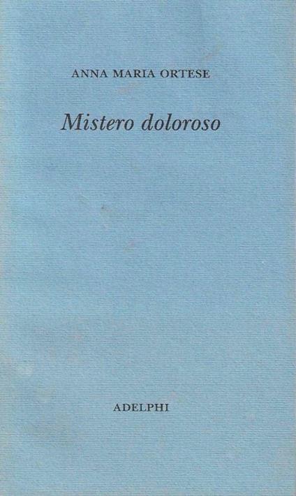 Mistero doloroso - Anna Maria Ortese - copertina