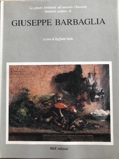 La pittura lombarda del secondo Ottocento: itinerario artistico di Giuseppe Barbaglia - copertina