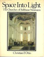 Space Into Light. The Churches of Balthasar Newmann