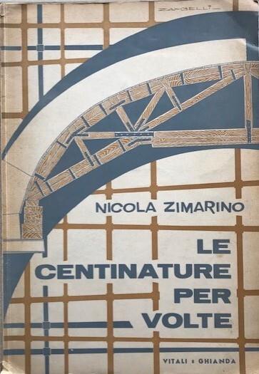 Le centinature per volte. Norme generali di calcolo e tipi costruttivi - copertina