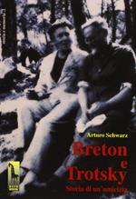 Breton e Trotsky. Storia di un'amicizia