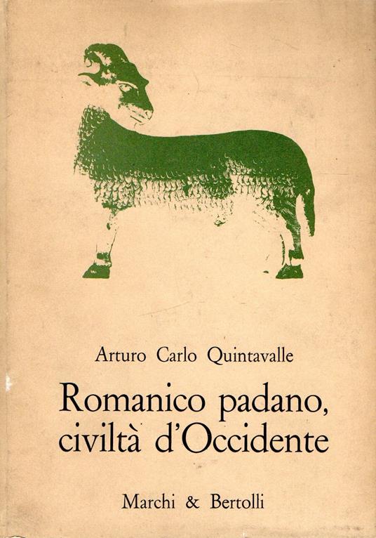 Romanico padano, civiltà d'Occidente - Arturo Carlo Quintavalle - copertina