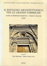 Il restauro architettonico per le grandi fabbriche. Corso di perfezionamento. Torino 1987/1988. Atti