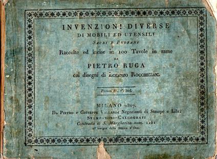 Invenzioni diverse di mobili ed utensilj sacri e profani per usi comuni della vita. Raccolte ed incise in molte tavole da Pietro Ruga coi disegni di Lorenzo Roccheggiani - copertina