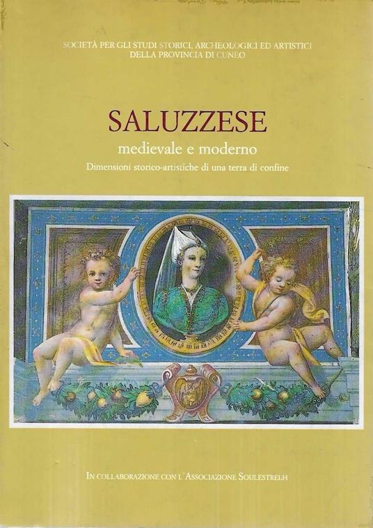 Saluzzese medievale e moderno. Dimensioni storico-artistiche di una terra di confine - copertina