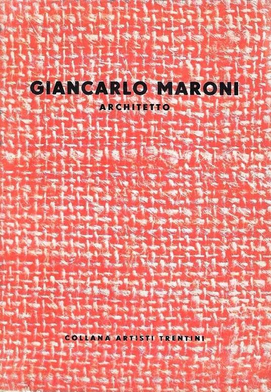 Giancarlo Maroni architetto (1893-1952) - copertina