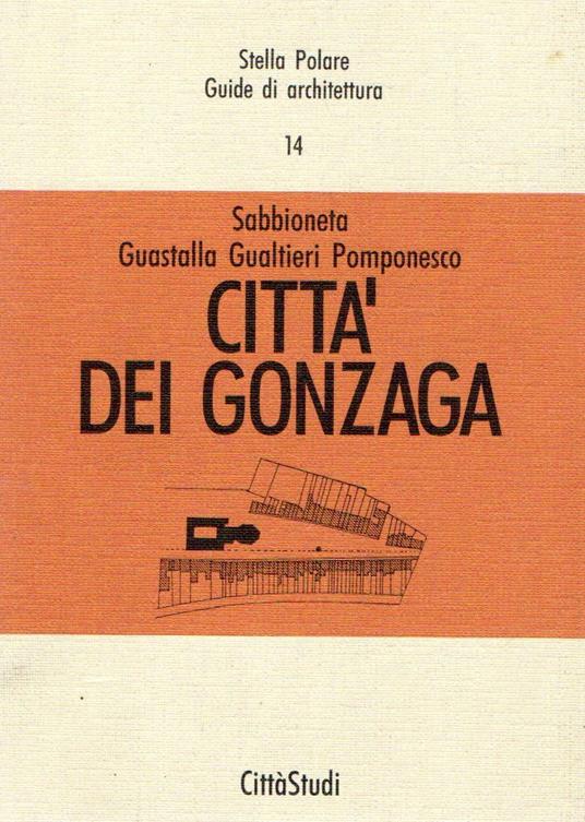 Città dei Gonzaga: Sabbioneta, Guastalla, Gualtieri, Pomponesco - copertina