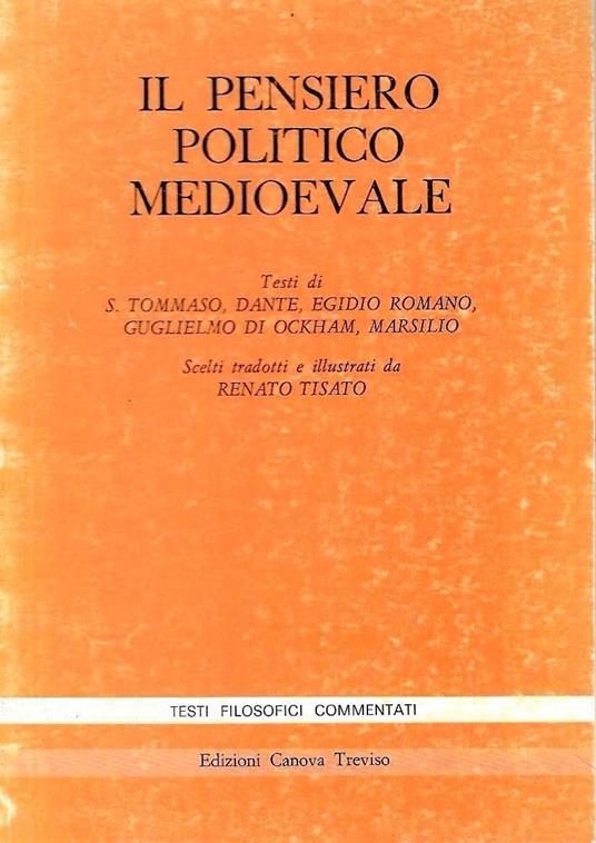 Il pensiero poltico medievale. Testi di S. Tommaso, Dante, Egidio Romano, Guglielmo di Ockham, Marsilio - copertina