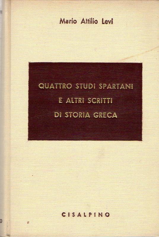 Quattro studi spartani e altri scritti di storia greca - M. Levi - copertina